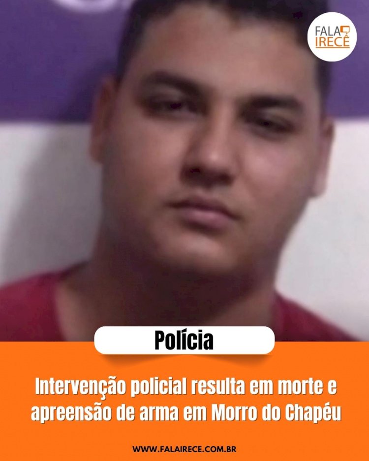 Intervenção policial resulta em morte e apreensão de arma em Morro do Chapéu