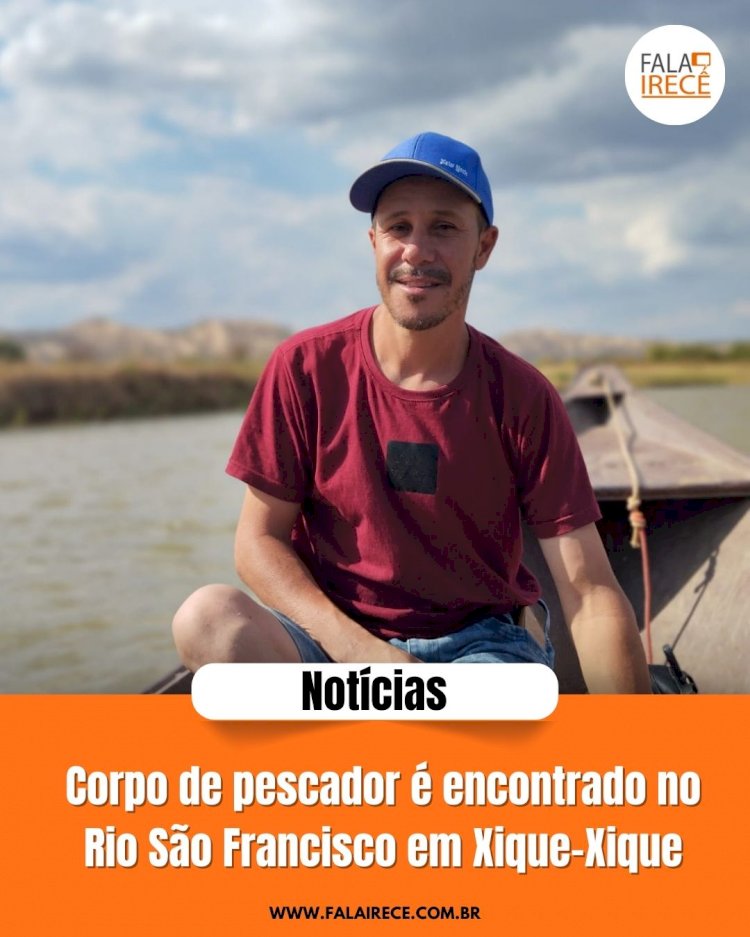 Corpo de pescador é encontrado no Rio São Francisco em Xique-Xique